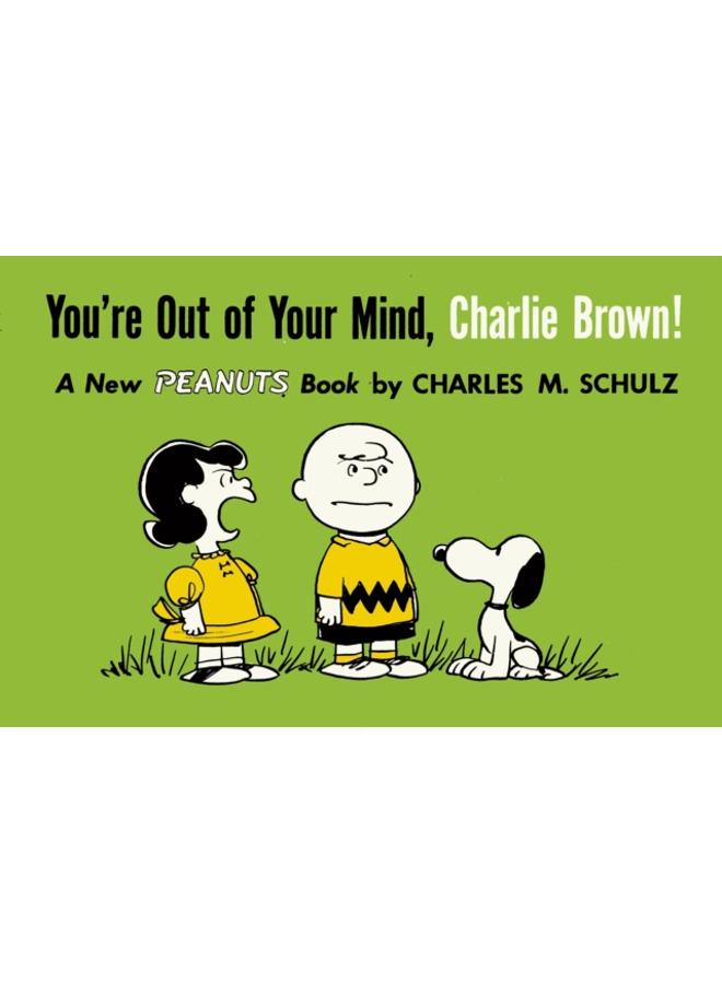 You're Out of Your Mind, Charlie Brown 