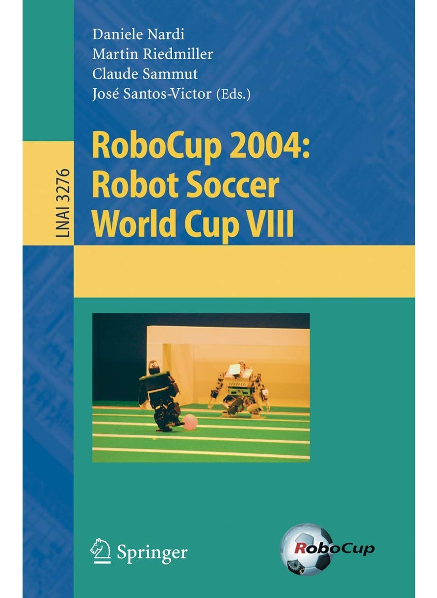 RoboCup 2004: Robot Soccer World Cup VIII 