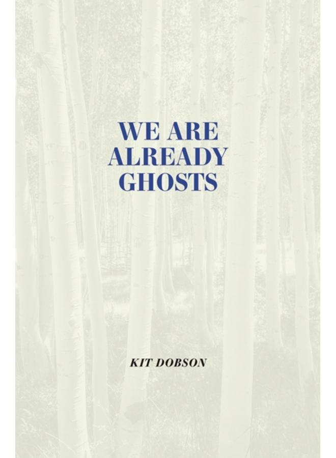 We are Already Ghosts 