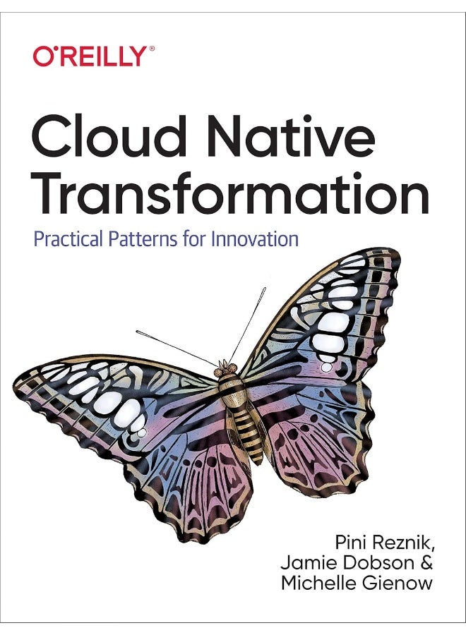 Cloud Native Transformation: Practical Patterns for Innovation