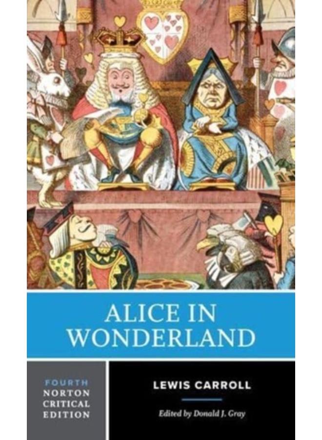 Alice in Wonderland : A Norton Critical Edition : 0