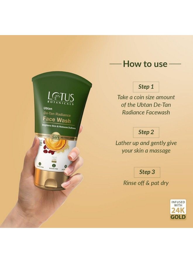 LOTUS BOTANICALS Ubtan Detan Radiance Face Wash ; Infused With 24K Gold ; For Glowing & Rejuvenated Skin Antitan ; No Silicon No Sulphates Noncomedogenic ; 100Ml  - Image 5