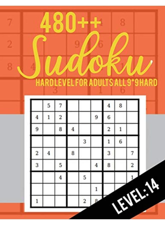 480++ Sudoku: Hard Level for Adults All 9*9 Hard 480++ Sudoku level: 14 - Sudoku Puzzle Books - Sudo 