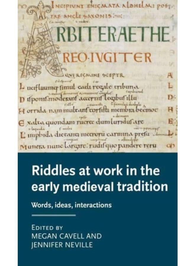 Riddles at Work in the Early Medieval Tradition : Words, Ideas, Interactions