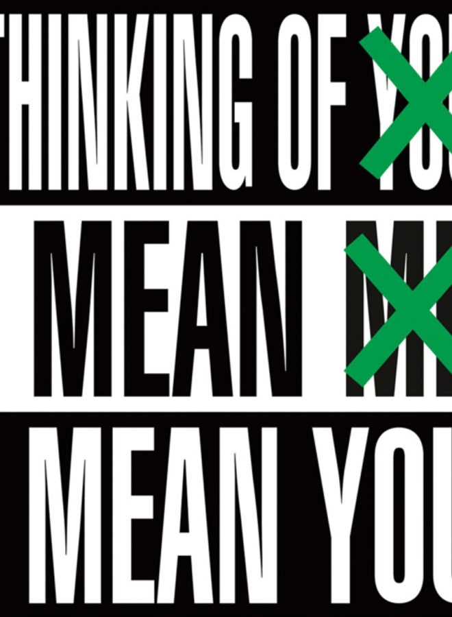 Barbara Kruger: Thinking of You. I Mean Me. I Mean You