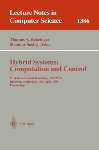 Hybrid Systems: Computation and Control : First International Workshop, HSCC'98, Berkeley, California, USA, April 13 - 15, 1998, Proceedings - pzsku/Z371D0D3AF94303C23CE2Z/45/1749041642/0b6c294c-7227-4ea9-b9fb-840094a0772f