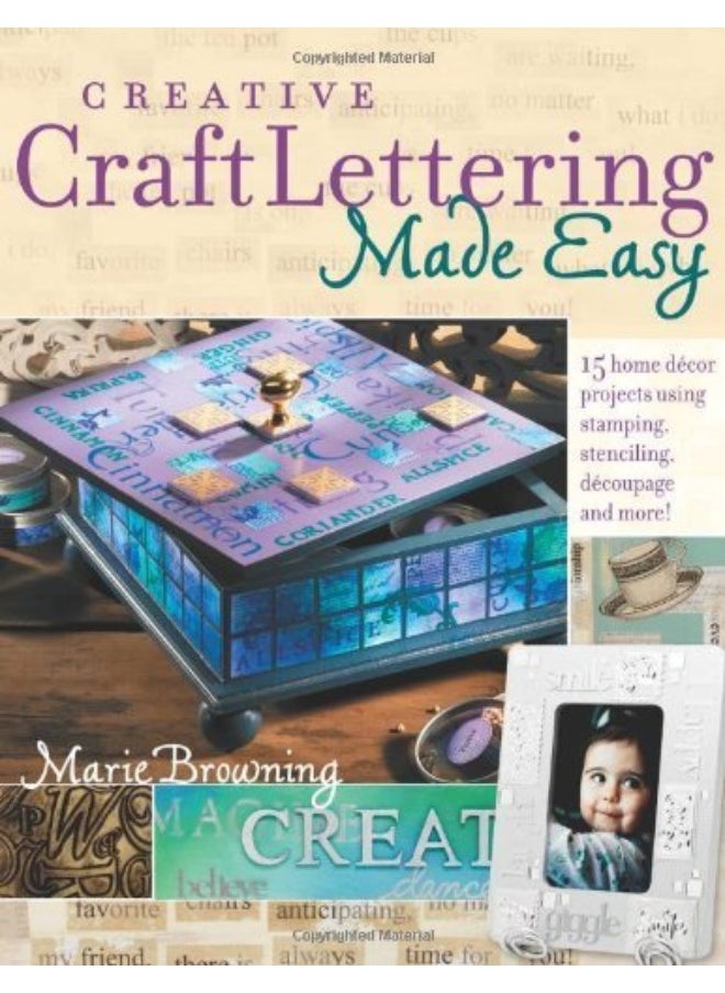 Creative Craft Lettering Made Easy: 15 Home Decor Projects Using Stamping, Stencilling, Decoupage and More 