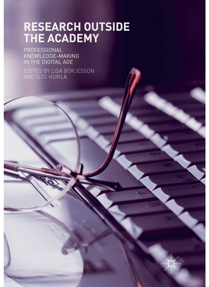 Research Outside The Academy: Professional Knowledge-Making in the Digital Age 