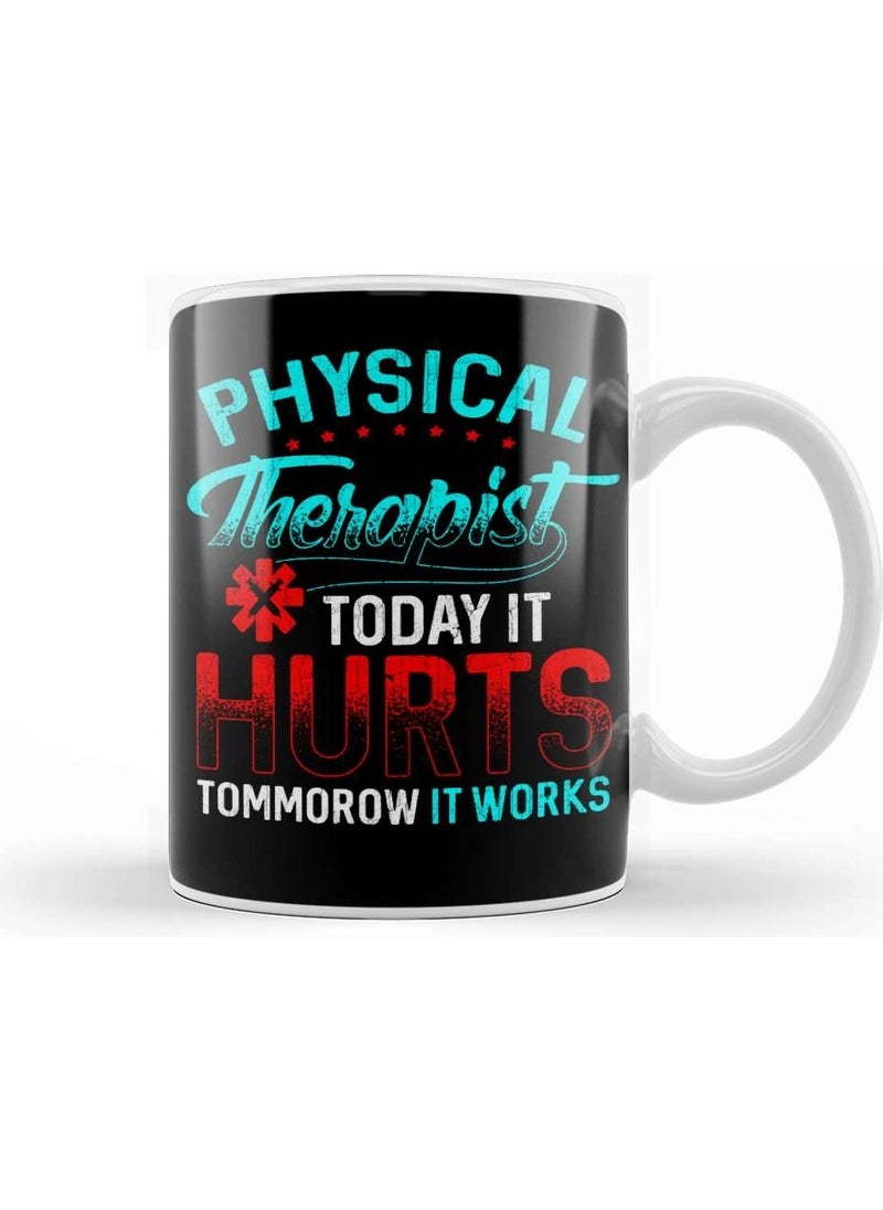 Baskı Dükkanı Print Shop Physical Therapy Today It Hurts Tomorrow It Works Mug Porcelain 