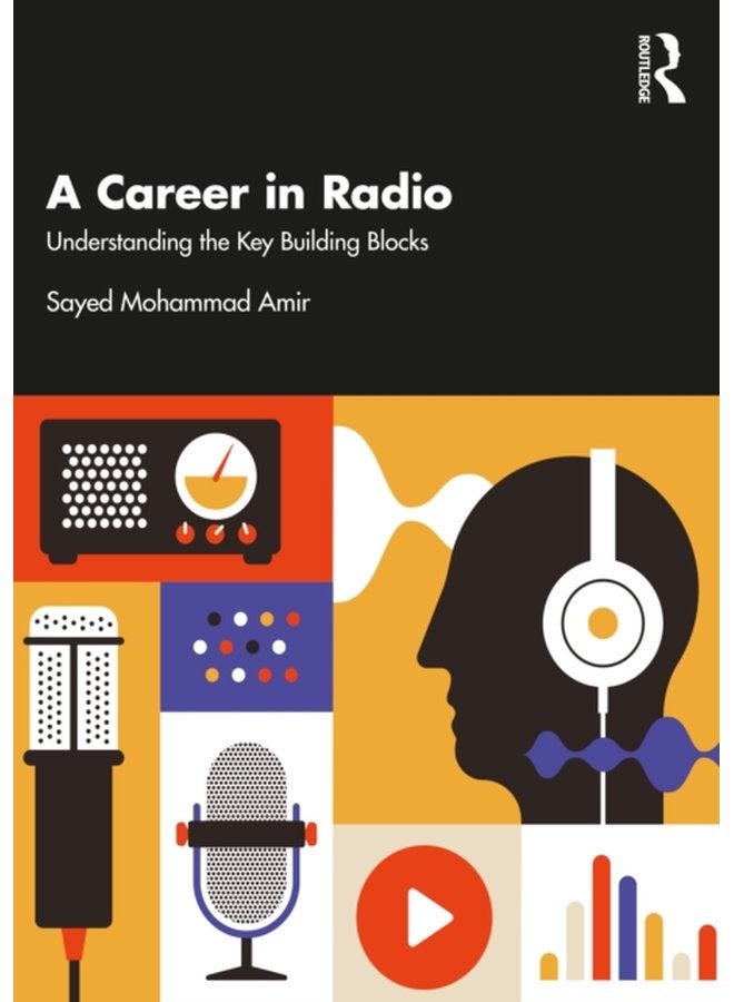 A Career in Radio Understanding the Key Building Blocks - Paperback