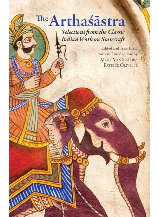 The Arthasastra Selections from the Classic Indian Work on Statecraft - Paperback