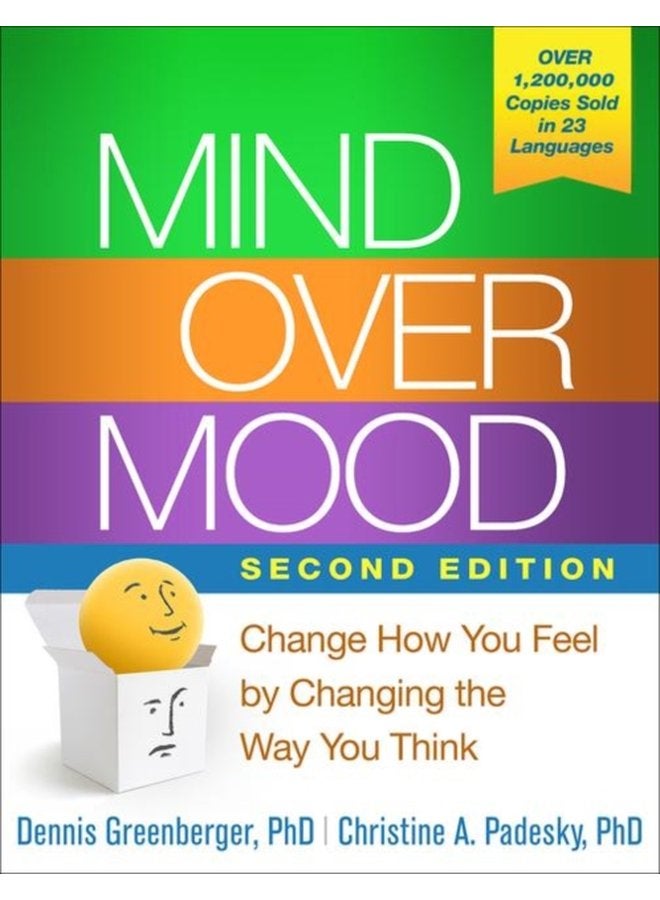 Mind Over Mood Second Edition Change How You Feel by Changing the Way You Think - Paperback