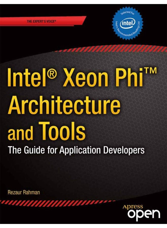 Intel Xeon Phi Coprocessor Architecture and Tools: The Guide for Application Developers 