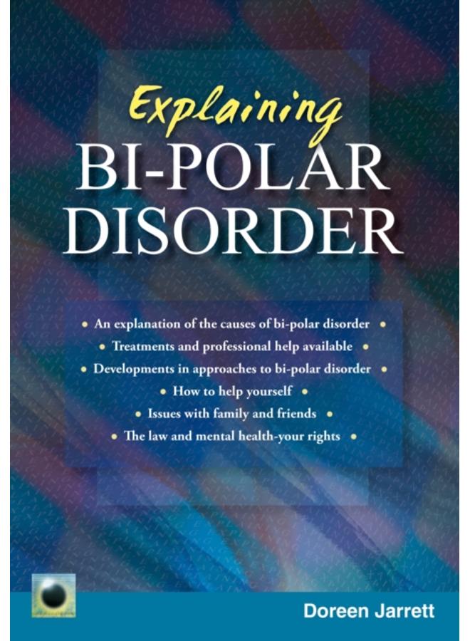 Explaining Bi-polar Disorder : Second Edition 