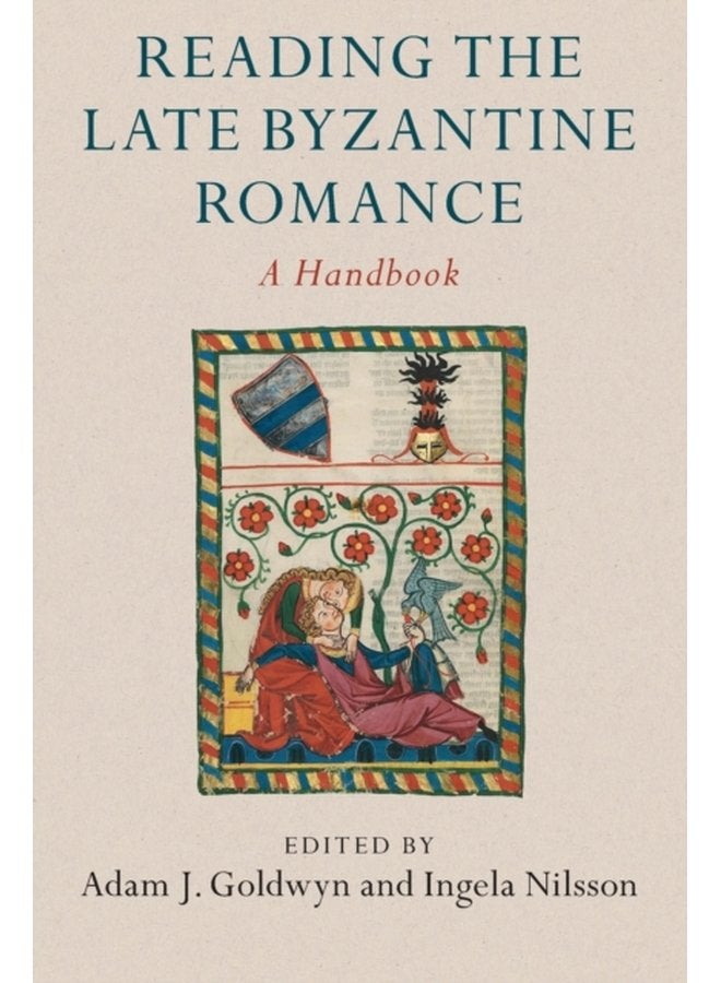 Reading the Late Byzantine Romance A Handbook - Paperback