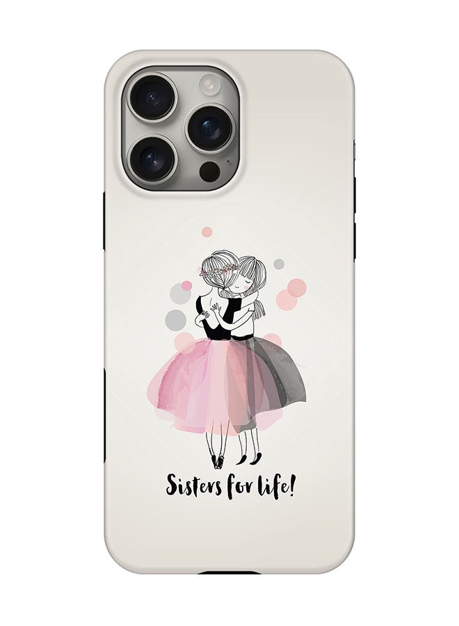 Stylizedd Tough Pro Magnetic Case for iPhone 16 Pro Max, Dual Layer hybrid PC + TPU Mobile Cover Matte - Sisters for Life! - Image 1