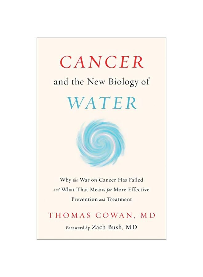 Cancer And The New Biology Of Water