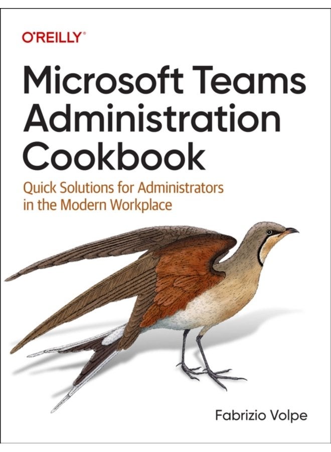 Microsoft Teams Administration Cookbook Quick Solutions for Administrators in the Modern Workplace - Paperback