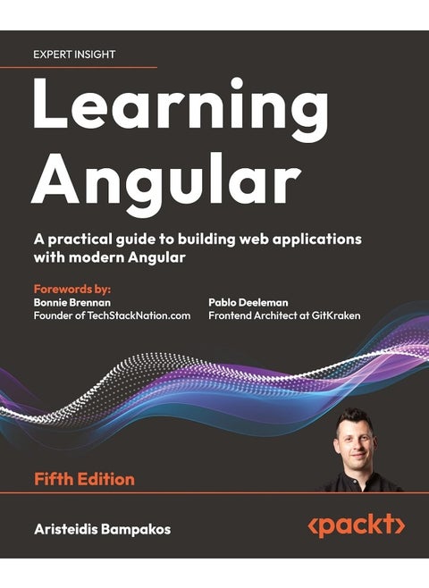Learning Angular - Fifth Edition: A practical guide to building web applications with modern Angular