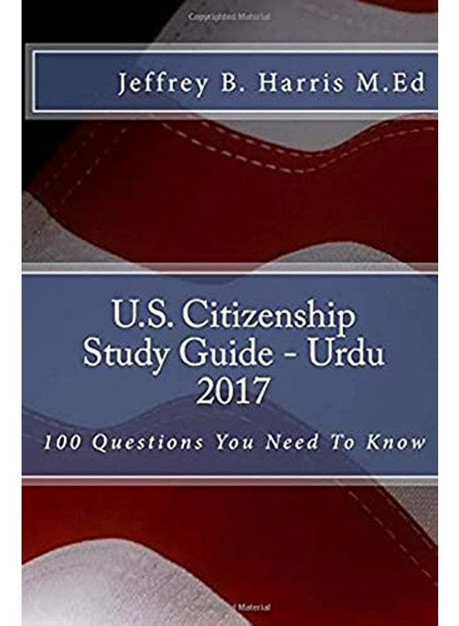 U.S. Citizenship Study Guide- Urdu: 100 Questions You Need to Know