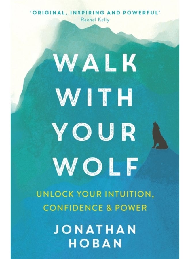 Walk With Your Wolf Unlock your intuition confidence power with walking therapy - Paperback