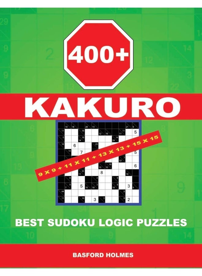 null - 400 Kakuro 9x9 + 11x11 + 13x13 + 15x15: Best Sudoku Logic Puzzles. Holmes Presents to Your - Image 1