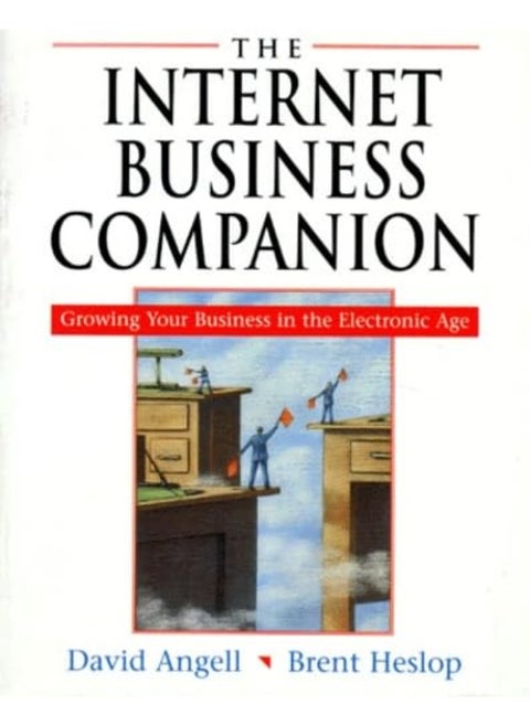 The Internet Business Companion: Growing Your Business in the Electronic Age