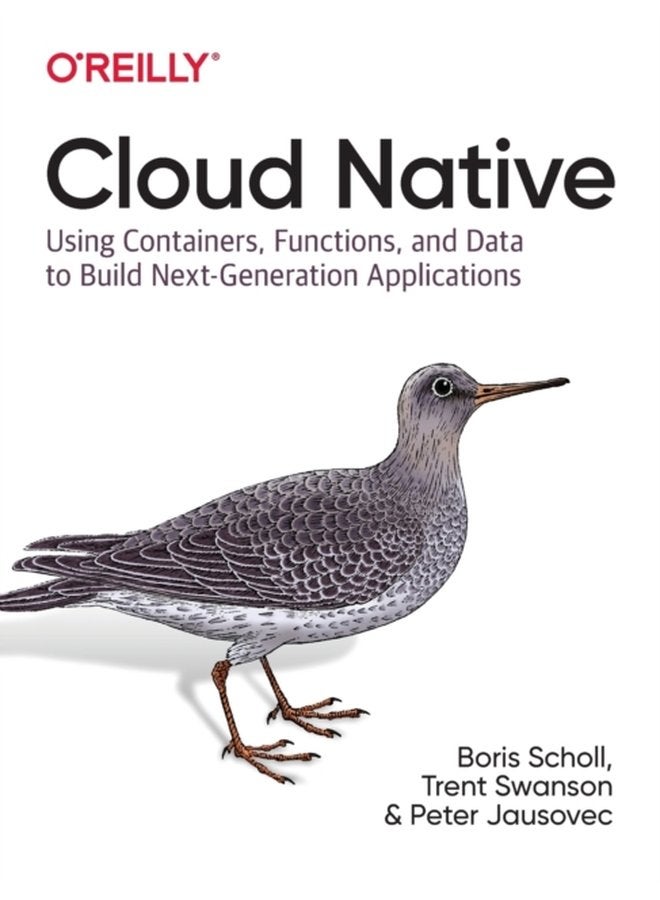 Cloud Native Using containers functions and data to build next generation applications - Paperback