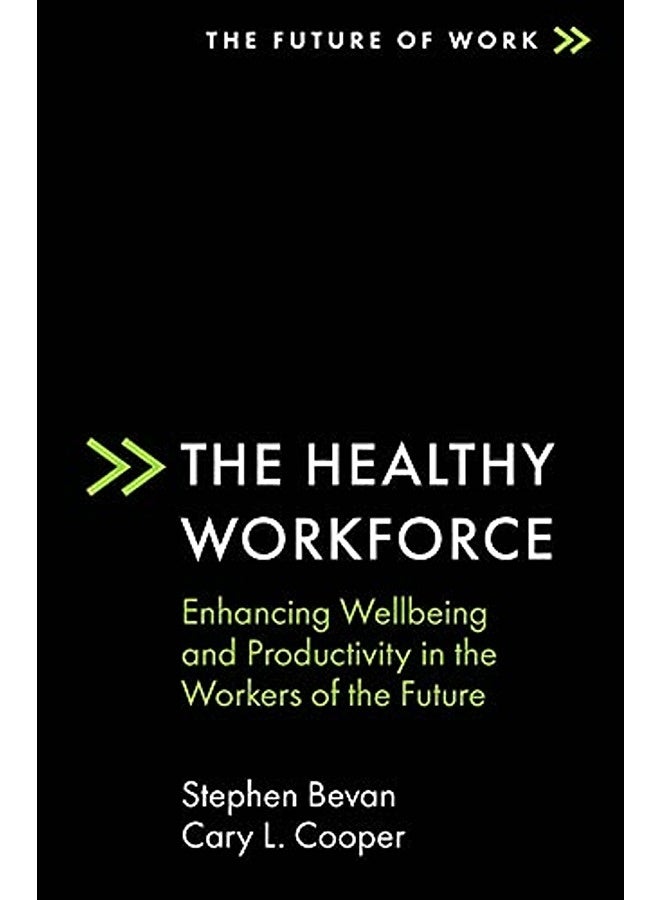 The Healthy Workforce: Enhancing Wellbeing and Productivity in the Workers of the Future 