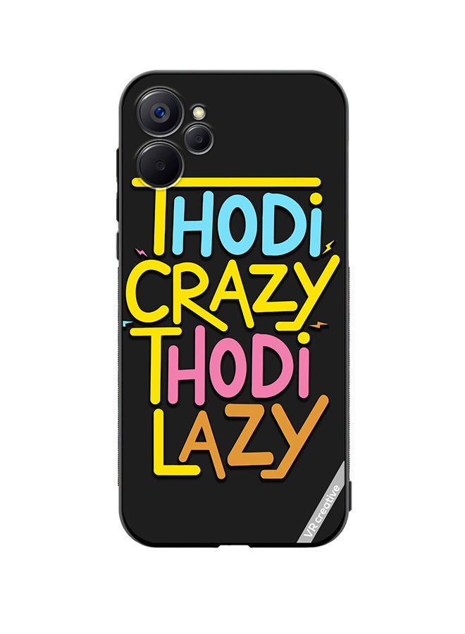 VR CREATIVE Protective Case Cover For Realme 9i 5G Thodi Crazy Thodi Lazy Quots Design Multicolour - Image 1