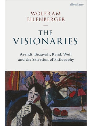 The Visionaries: Arendt, Beauvoir, Rand, Weil and the Salvation of Philosophy - pzsku/Z3772ABB21ADFF15C8DBFZ/45/_/1726051126/b8bf833e-6f0b-4b48-bf20-379de2d87ee6