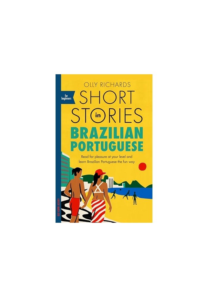 Short Stories in Brazilian Portuguese for Beginners: Read for pleasure at your level, expand your vocabulary and learn Brazilian Portuguese the fun way