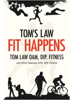 Tom's Law: Fit Happens: Spend Time on Health, Save Money on Illness  - Image 2