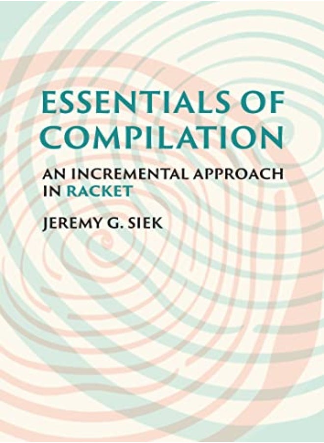 null - Essentials Of Compilation by Siek, Jeremy G. Hardcover - Image 1