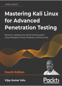 Mastering Kali Linux for Advanced Penetration Testing