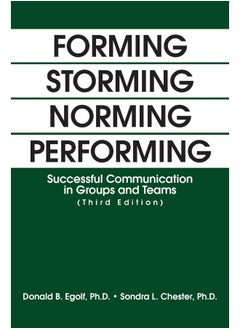 Forming Storming Norming Performing: Successful Communication in Groups and Teams (Third Edition) 