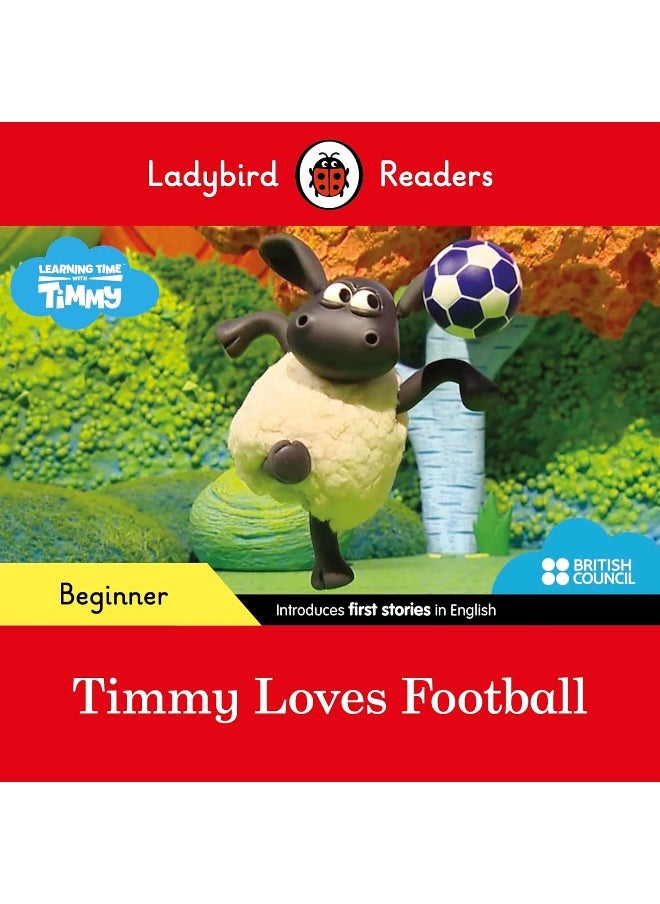Ladybird Readers Beginner Level - Timmy Time - Timmy Loves Football (ELT Graded Reader)  - Image 1