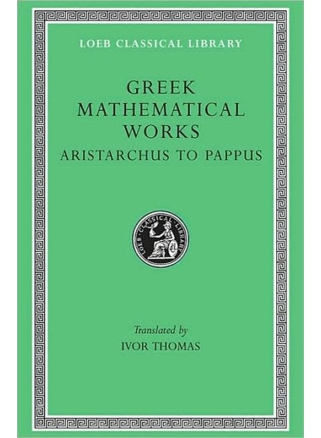 Greek Mathematical Works Volume II Aristarchus to Pappus - Hardback