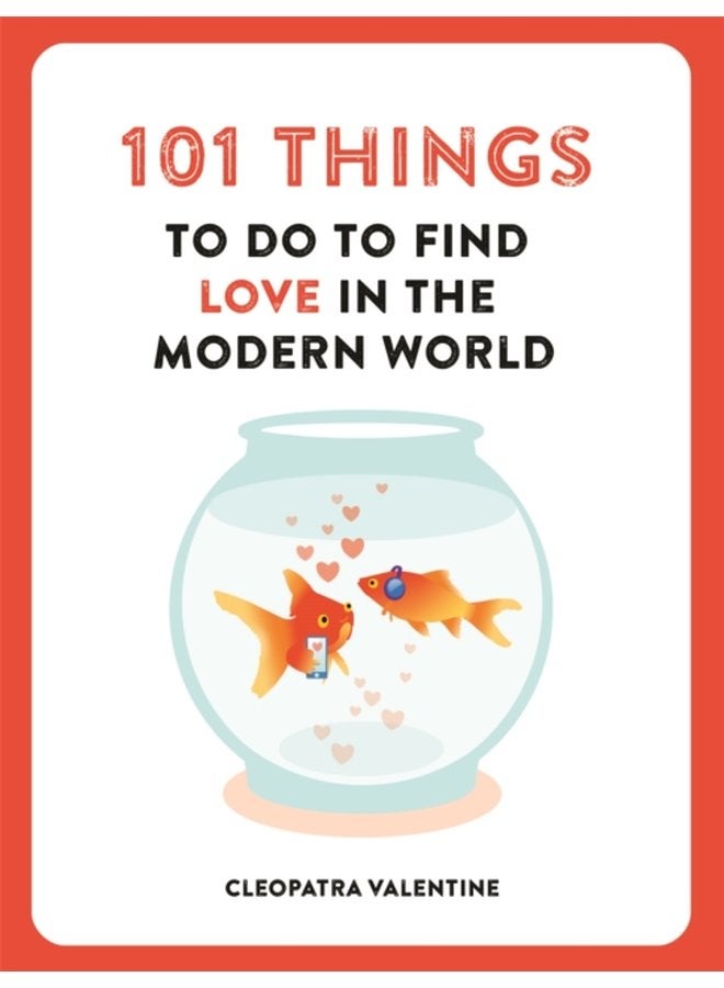 101 Things to do to Find Love in the Modern World - Paperback