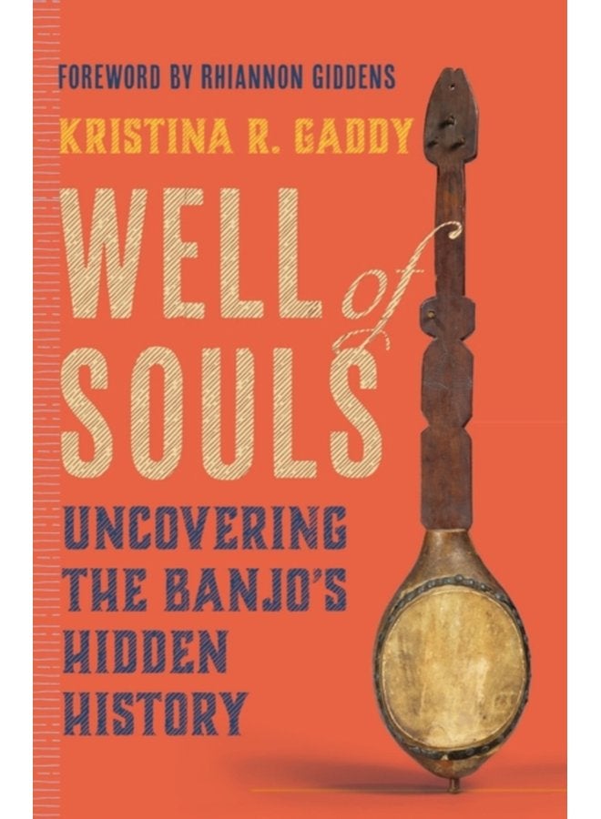 Well of Souls Uncovering the Banjo s Hidden History - Hardback