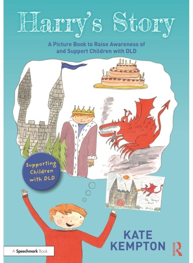Harry s Story A Picture Book to Raise Awareness of and Support Children with DLD - Paperback
