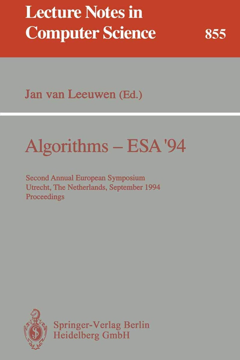 Algorithms - ESA '94: Second Annual European Symposium, Utrecht, The Netherlands, September 26 - 28, 1994. Proceedings