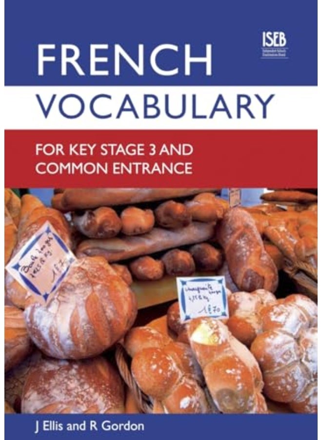 French Vocabulary For Key Stage 3 And Common Entrance 2Nd Edition