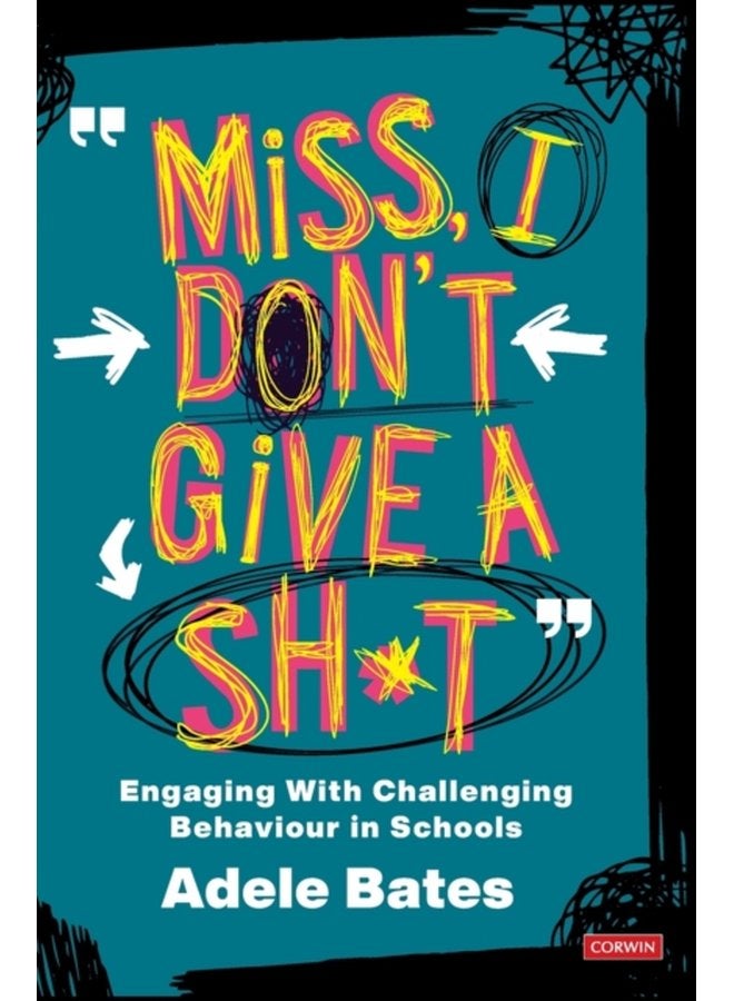 Miss I don t give a sh t Engaging with challenging behaviour in schools - Hardback