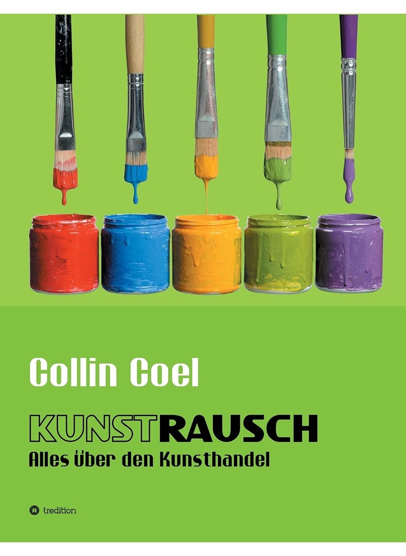 Kunstrausch: Alles über den Kunsthandel 