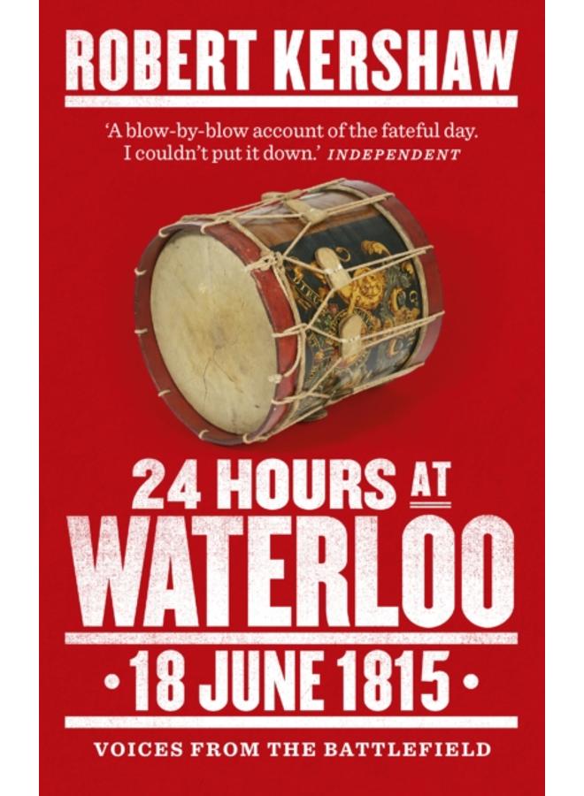 24 Hours at Waterloo : 18 June 1815 