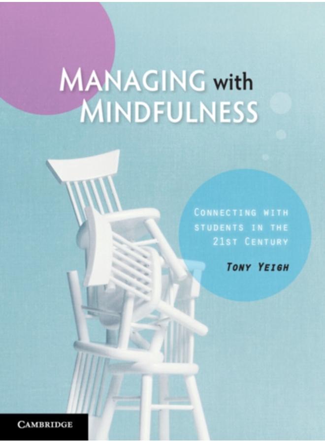 Managing with Mindfulness : Connecting with Students in the 21st Century 