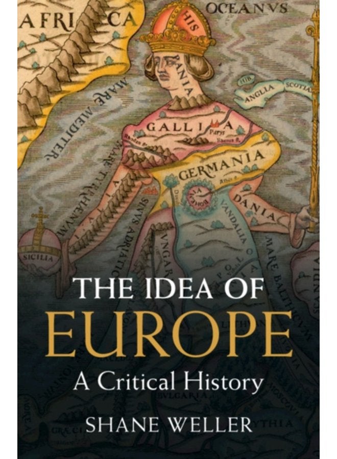 The Idea of Europe A Critical History - Hardback