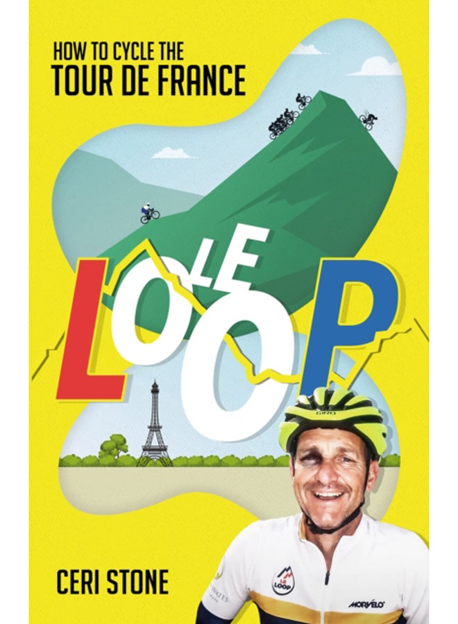 Le Loop : How to Cycle the Tour de France 