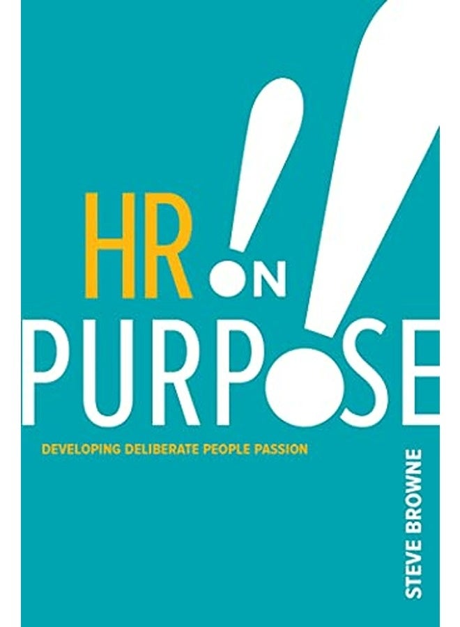 HR on Purpose: Developing Deliberate People Passion 